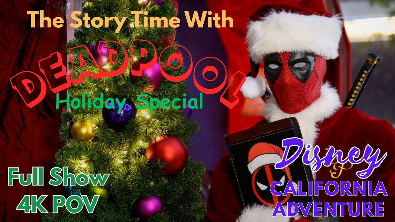 Deadpool at Disney California Adventure Full Show 4K | Story Time with ...