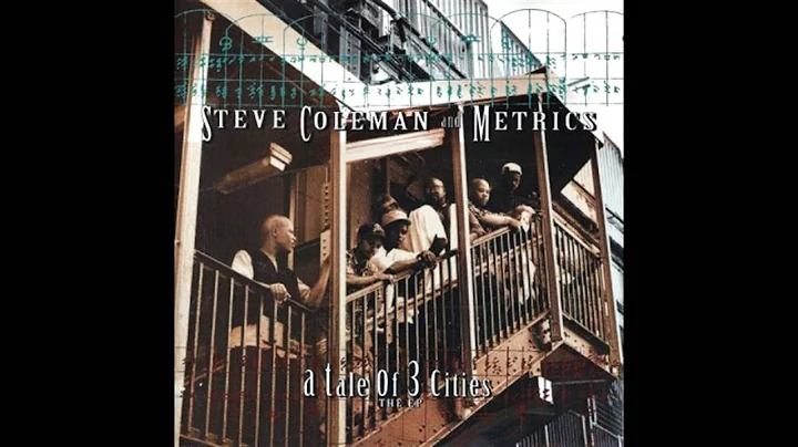steve coleman and metrics - a tale of 3 cities [19...