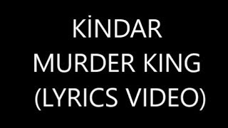 Kindar - Murder King (Lyrics Video)