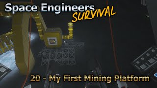 Space Engineers Survival Series - Episode 20 - My First Mining Platform [HD]