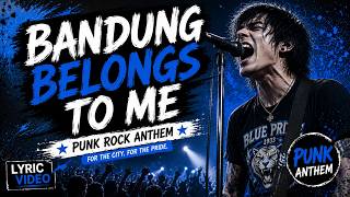 Bandung Belongs To Me | Punk Rock Anthem (Lyrics Video)