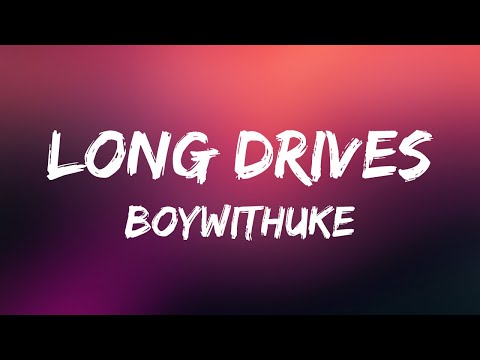 BoyWithUke - Long Drives (Lyrics)