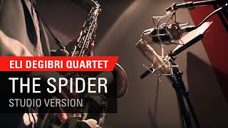 Vignette de la vidéo "Eli Degibri Quartet - The Spider Studio Version"