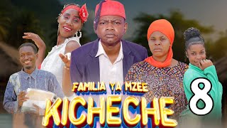 FAMILIA YA MZEE KICHECHE (Ep 08)