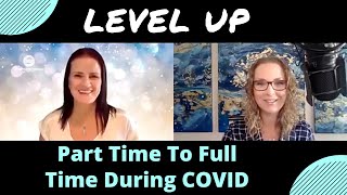 Going From Part Time To Full Time During COVID.