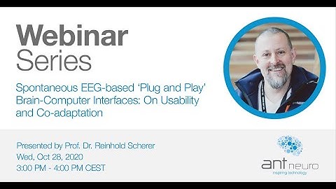 ANT Neuro Webinar - Spontaneous EEG-based ‘Plug and Play’ BCI: On Usability and Co-adaptation