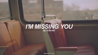 I m Missing You Lyrics Sunjae