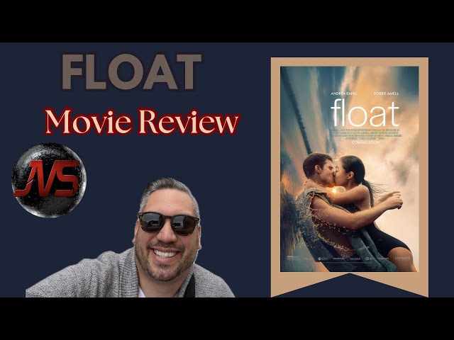 Float (2024) [MOVIE REVIEW] (Spoiler Free!) 