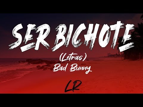 Bad Bunny - Ser Bichote (Letras / Lyrics)