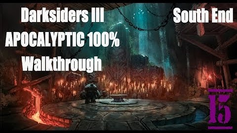 PS4 Darksiders III APOCALYPTIC 100% Walkthrough South End Pt 15
