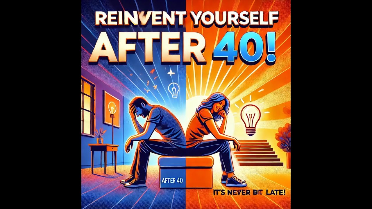 How to Embrace Change and Reinvent Yourself in Your 40s - YouTube