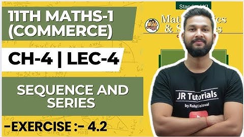 11th Maths 1 (Commerce) | Chapter 4 | Sequence & Series | Exercise 4.2 | Lecture 4 | JR COLLEGE 
