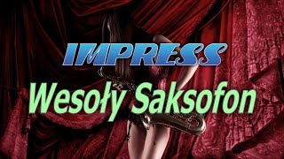 WESOŁY SAKSOFON - IMPRESS (Weselne Hity 7) chords