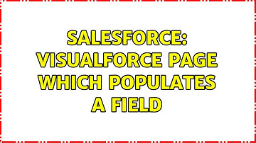Salesforce: VIsualForce Page which populates a Field (2 Solutions!!)