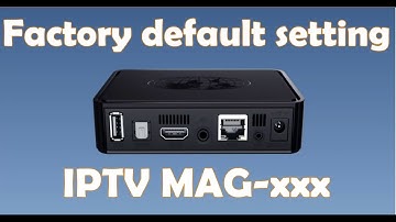 #Mag254 factory default steps | Infomir