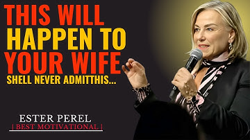 💔 What Happens to Your Wife After Divorce Will Shock You 😳 | ESTHER PEREL BEST MOTIVATION ABOUT
