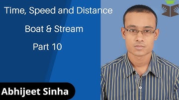Time, Speed and Distance, Boat & Stream (part 10) | CAT 2022 | Arsh Classes | Abhijeet Sinha