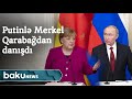 Putinlə Merkel Qarabağdakı vəziyyəti müzakirə edib