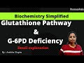 Glutathione Pathway | G-6PD Deficiency | Wernicke - korsakoff syndrome.