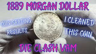 1889 Morgan Dollar - I Cleaned This Coin and Sent if Off for Grading