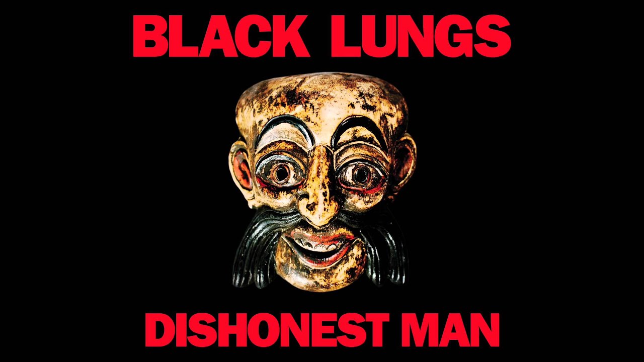 Black Lungs - Dishonest Man (Official Audio)