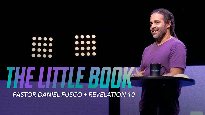 The Little Book (Revelation 10) - Pastor Daniel Fu...