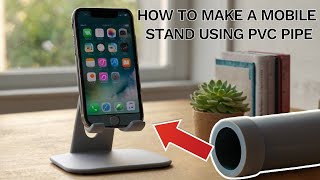 How to make a mobile stand using PVC pipe | creative idea with PVC pipe