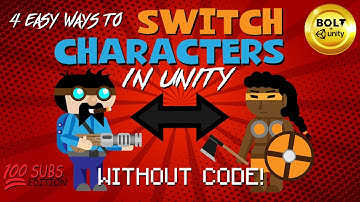4 EASY Ways to Switch Characters in Unity WITHOUT CODE!  Unity + Bolt Tutorial