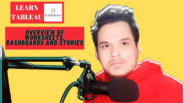 TABLEAU TUTORIAL | OVERVIEW OF WORKSHEET, DASHBOARD AND STORIES