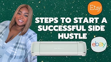How to Start your Creative Side Hustle - Cricut , Etsy & More