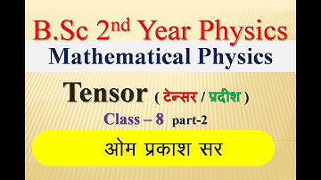 B.Sc 2nd year/mathematical physics/Tensor/contravariant tensor/covariant tensor/Physics By O.P Sir
