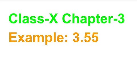 TN Class-X Maths Chapter-3 Example: 3.55