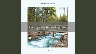 Soothing Clear Stream Bright vol. 3