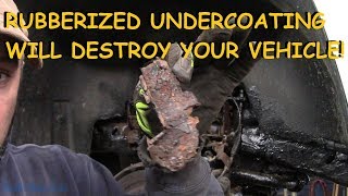 Rubberized Undercoating Will Destroy Your Car!