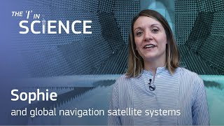 Sophie and global navigation satellite systems - The 'I' in Science #JRC #Science