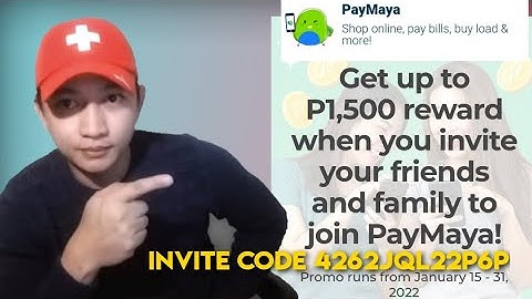 INSTALL PAYMAYA GET UP TO PHP1500 REWARDS USE INVITE CODE 4262JQL22P6P JANUARY 2022