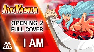 INUYASHA Opening 2 Full - I Am (COVER)