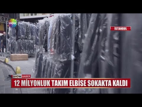 12 milyonluk takım elbise sokakta kaldı