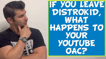 What happens to your YouTube Official Artist Channel if you LEAVE DistroKid?