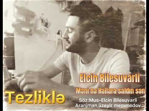 Elcin Bilesuvarli - Meni ne hallara saldin sen tezlikle