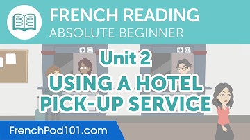 French Absolute Beginner Reading Practice - Using a Hotel Pick-Up Service