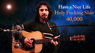 Have a Nice Life - Holy F*cking Sh*t: 40,000 (Cover)