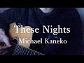 These Nights / Michael Kaneko (cover)