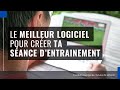 Le meilleur logiciel pour crer ta sance dentrainement