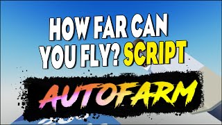 How Far Can You Fly? script – (Autofarm, AutoRebirth)