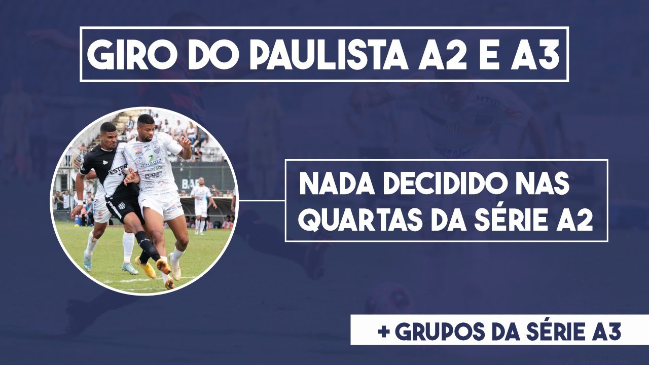 FPF divulga datas e horários dos jogos das quartas de final a Série A2 do  Paulista, paulista série a2