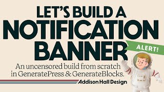 Build a notification banner from scratch in GeneratePress and GenerateBlocks