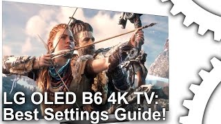 LG B6 OLED 4K TV: Best Picture Settings For Gaming, HDR and Media