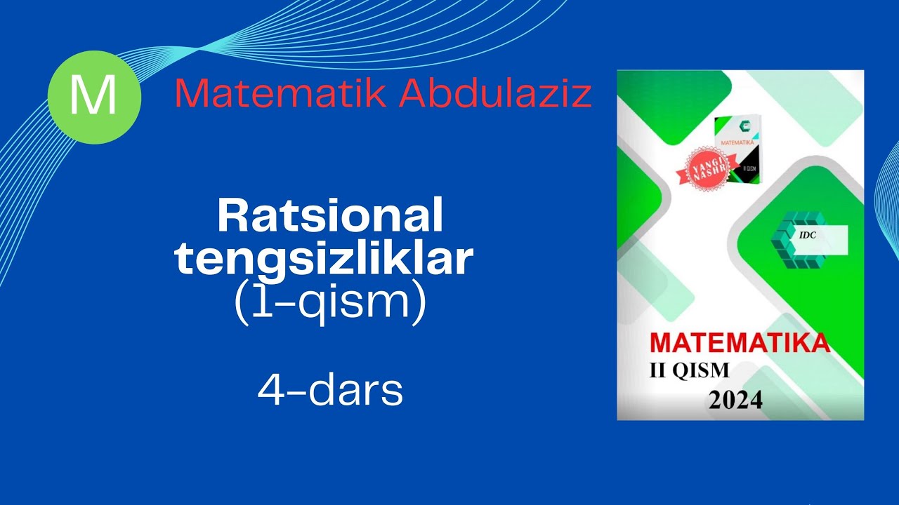 IDC matematika 2-qism: 4-dars. Ratsional tengsizliklar (1-qism). 