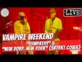 Vampire Weekend Sympathy Dorp New York SBTRKT Cover LIVE